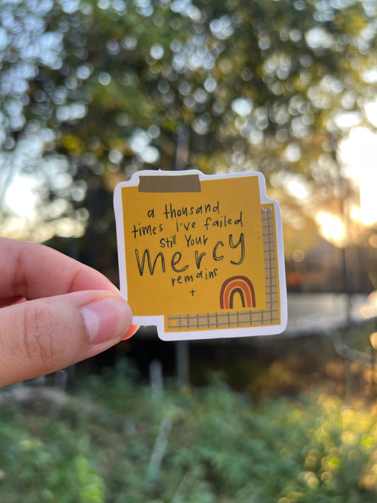 A thousand times I've failed still your mercy remains