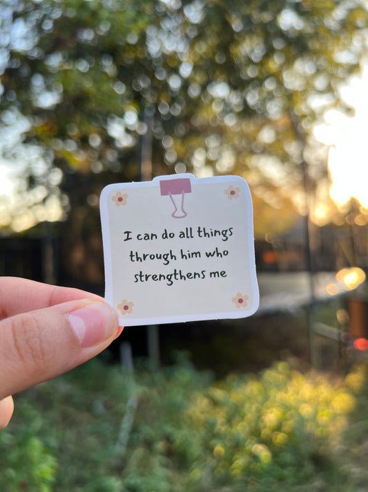 I can do all things through him who strengthens me